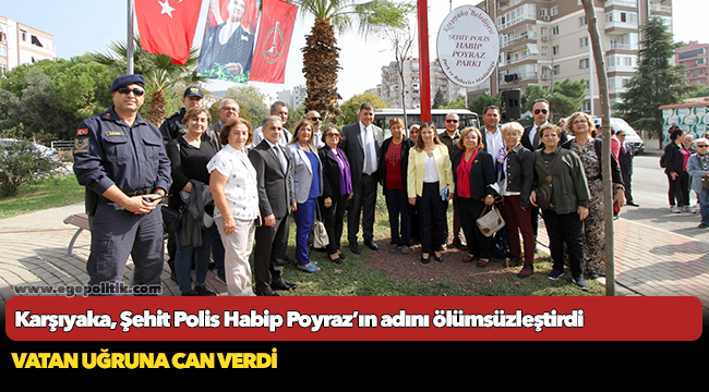Karşıyaka, Şehit Polis Habip Poyraz’ın adını ölümsüzleştirdi