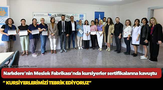 Narlıdere’nin Meslek Fabrikası’nda kursiyerler sertifikalarına kavuştu