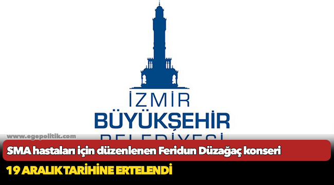 SMA hastaları için düzenlenen Feridun Düzağaç konseri 19 Aralık tarihine ertelendi