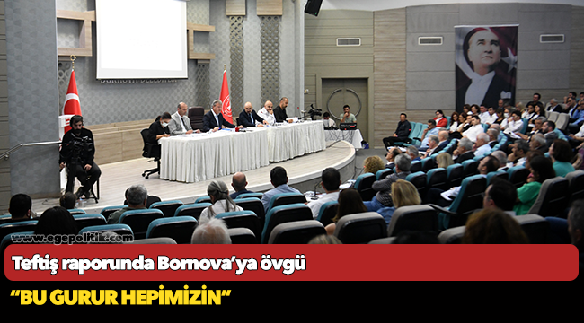 Teftiş raporunda Bornova’ya övgü