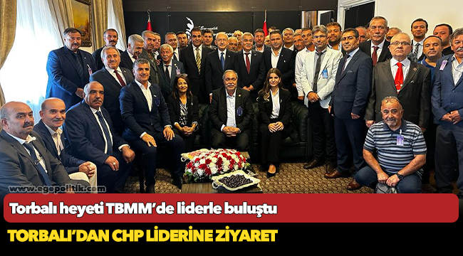 Torbalı heyeti TBMM’de liderle buluştu