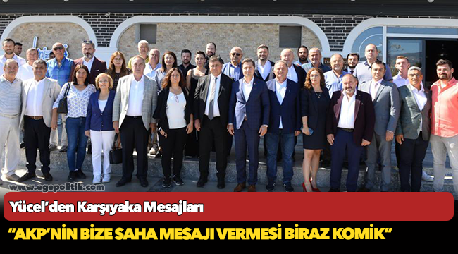 Yücel’den Karşıyaka Mesajları
