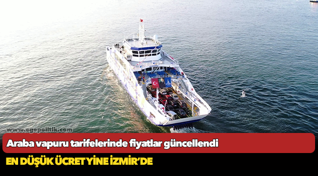 Araba vapuru tarifelerinde fiyatlar güncellendi