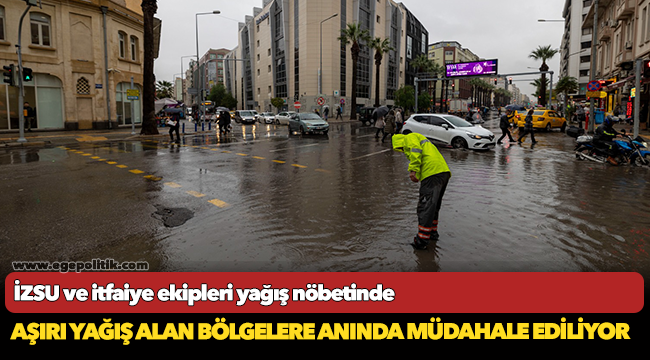 Aşırı yağış alan bölgelere anında müdahale ediliyor