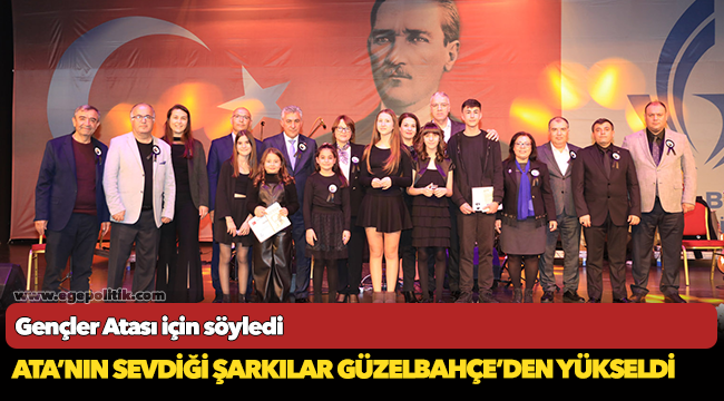 Ata’nın Sevdiği Şarkılar Güzelbahçe’den Yükseldi