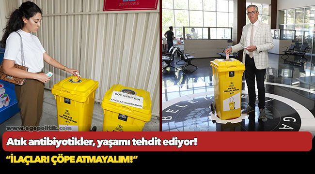 Atık antibiyotikler, yaşamı tehdit ediyor!