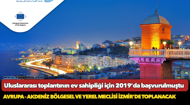 Avrupa - Akdeniz Bölgesel ve Yerel Meclisi İzmir’de toplanacak
