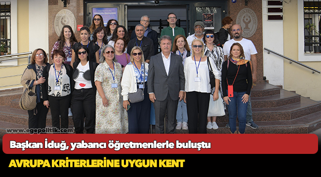 Başkan İduğ, yabancı öğretmenlerle buluştu