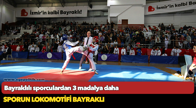 Bayraklılı sporculardan 3 madalya daha