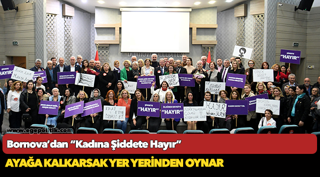 Bornova’dan “Kadına Şiddete Hayır”