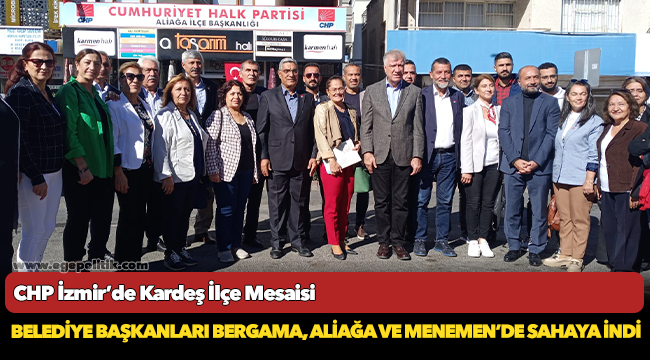 CHP İzmir’de Kardeş İlçe Mesaisi