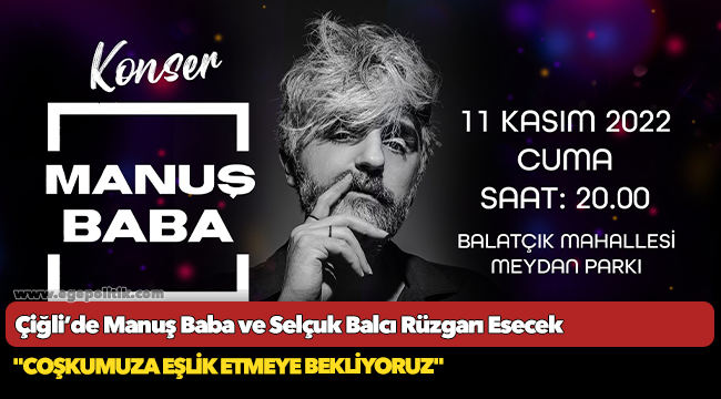 Çiğli’de Manuş Baba ve Selçuk Balcı Rüzgarı Esecek