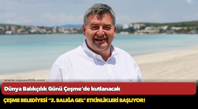 Dünya Balıkçılık Günü Çeşme’de kutlanacak