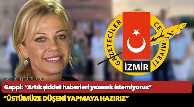 Gappi: “Artık şiddet haberleri yazmak istemiyoruz”
