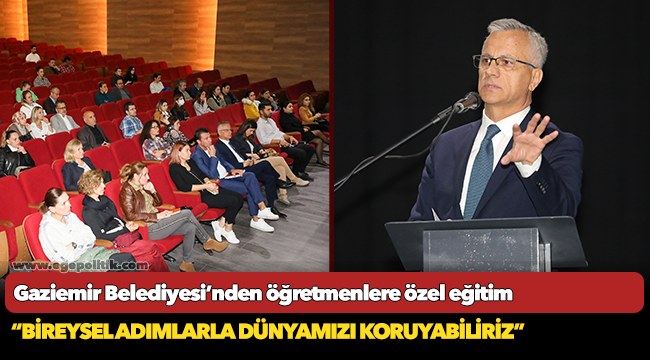 Gaziemir Belediyesi’nden öğretmenlere özel eğitim