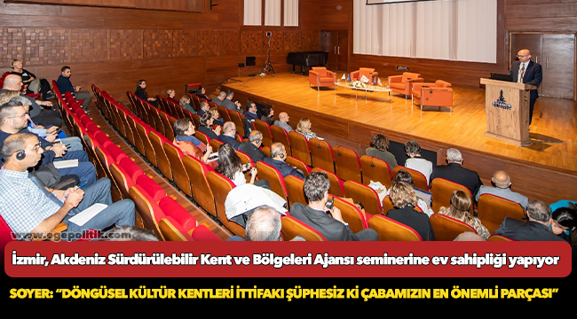 İzmir, Akdeniz Sürdürülebilir Kent ve Bölgeleri Ajansı seminerine ev sahipliği yapıyor