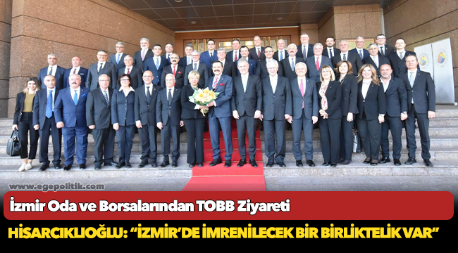 İzmir Oda ve Borsalarından TOBB Ziyareti