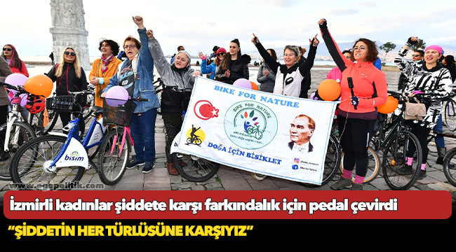 İzmirli kadınlar şiddete karşı farkındalık için pedal çevirdi