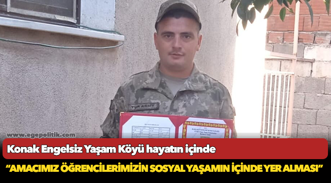 Konak Engelsiz Yaşam Köyü hayatın içinde
