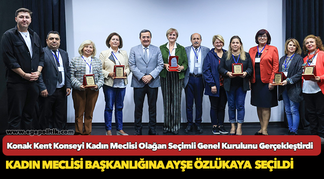 Konak Kent Konseyi Kadın Meclisi Olağan Seçimli Genel Kurulunu Gerçekleştirdi