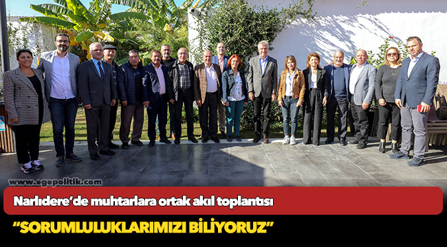 Narlıdere’de muhtarlara ortak akıl toplantısı
