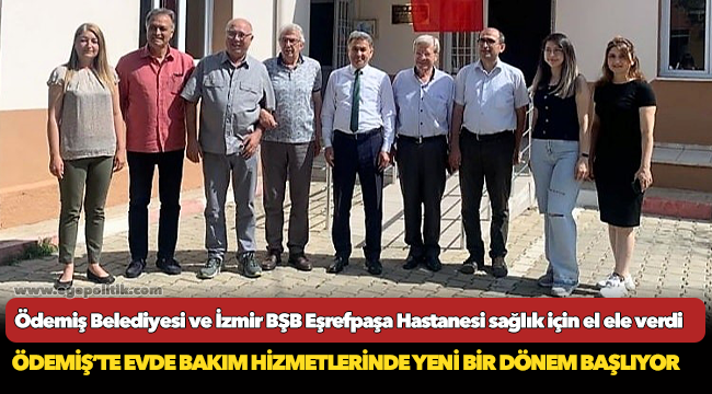 Ödemiş Belediyesi ve İzmir BŞB Eşrefpaşa Hastanesi sağlık için el ele verdi