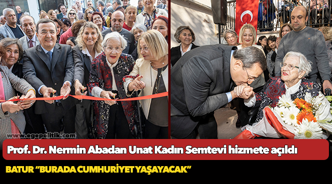 Prof. Dr. Nermin Abadan Unat Kadın Semtevi  hizmete açıldı