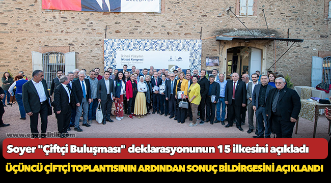 Soyer "Çiftçi Buluşması" deklarasyonunun 15 ilkesini açıkladı