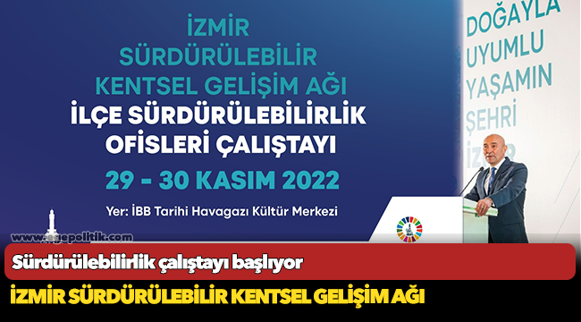 Sürdürülebilirlik çalıştayı başlıyor