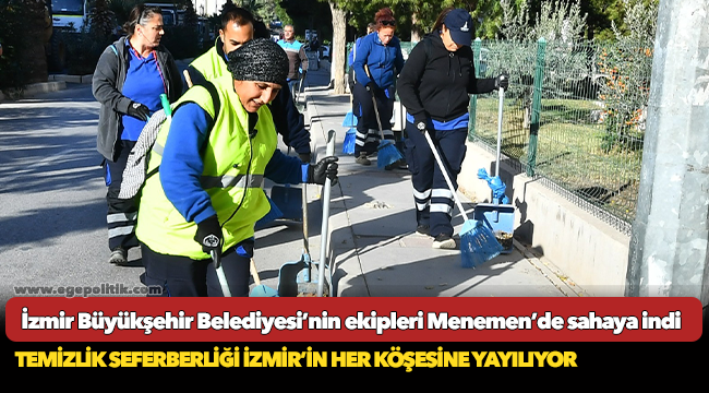 Temizlik seferberliği İzmir’in her köşesine yayılıyor