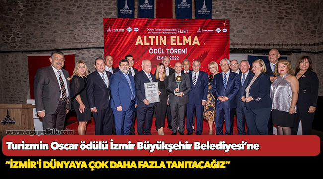Turizmin Oscar ödülü İzmir Büyükşehir Belediyesi’ne