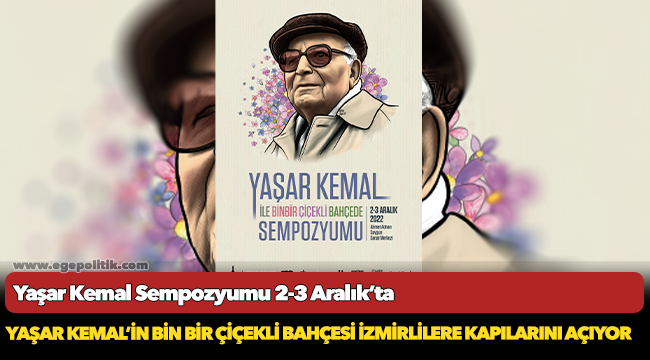 Yaşar Kemal’in bin bir çiçekli bahçesi İzmirlilere kapılarını açıyor