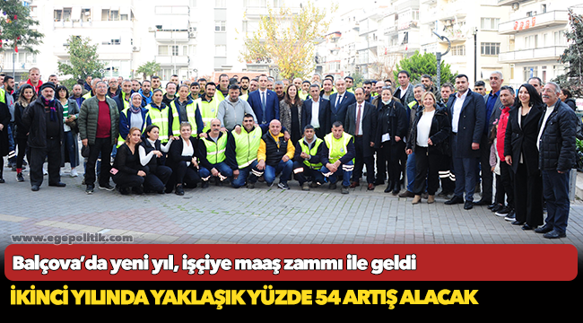 Balçova’da yeni yıl, işçiye maaş zammı ile geldi