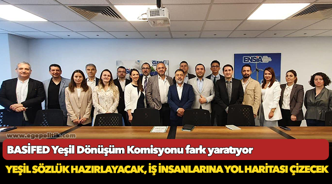 BASİFED Yeşil Dönüşüm Komisyonu fark yaratıyor