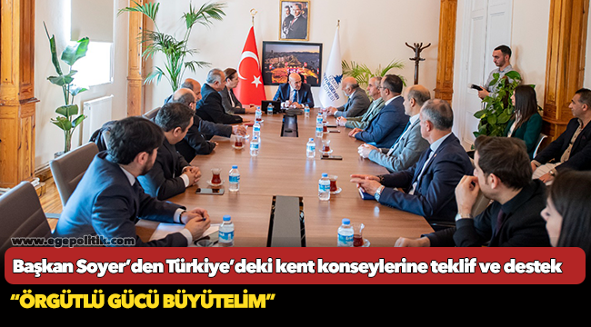 Başkan Soyer’den Türkiye’deki kent konseylerine teklif ve destek
