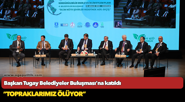 Başkan Tugay Belediyeler Buluşması’na katıldı