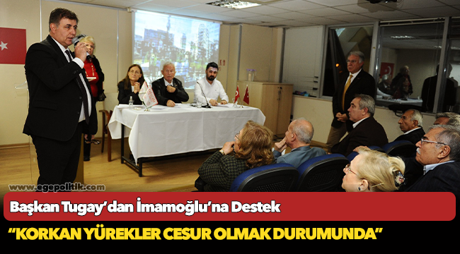 Başkan Tugay’dan İmamoğlu’na Destek