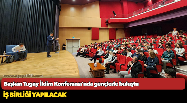 Başkan Tugay İklim Konferansı’nda gençlerle buluştu