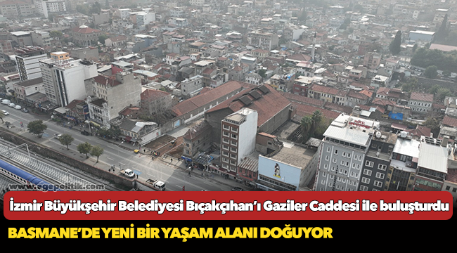 Basmane’de yeni bir yaşam alanı doğuyor