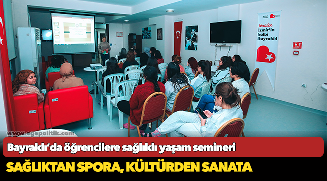 Bayraklı’da öğrencilere sağlıklı yaşam semineri