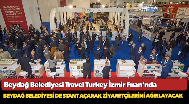 Beydağ Belediyesi Travel Turkey İzmir Fuarı’nda