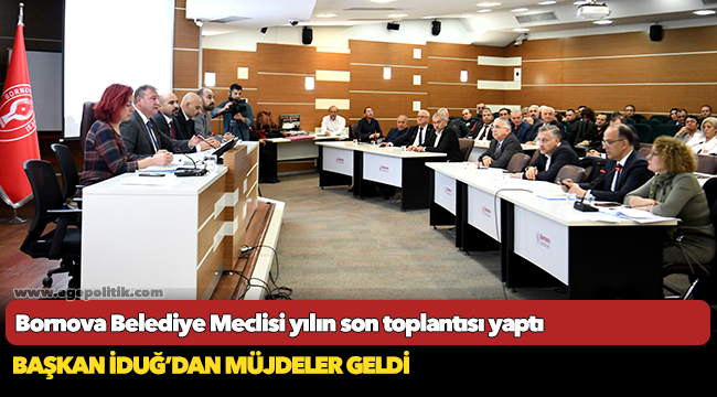Bornova Belediye Meclisi yılın son toplantısı yaptı