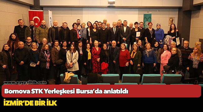 Bornova STK Yerleşkesi Bursa’da anlatıldı
