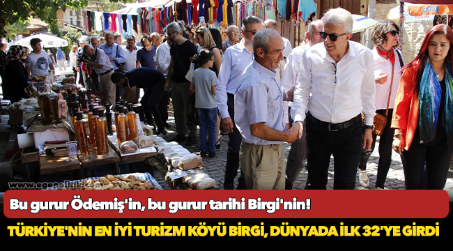 Bu gurur Ödemiş'in, bu gurur tarihi Birgi'nin!