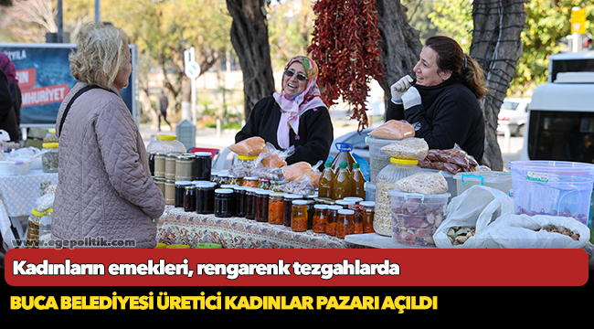 Buca Belediyesi Üretici Kadınlar Pazarı açıldı