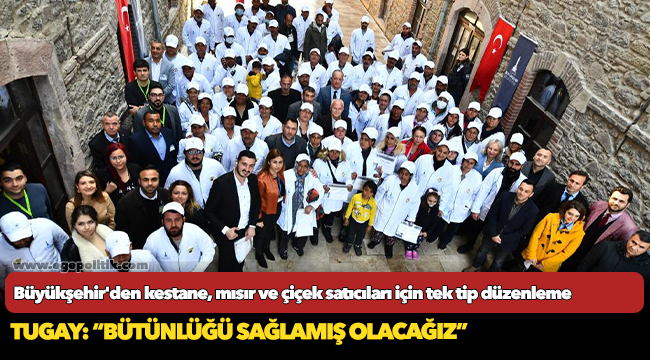 Büyükşehir'den kestane, mısır ve çiçek satıcıları için tek tip düzenleme