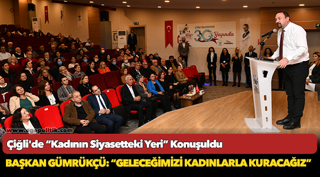 Çiğli'de “Kadının Siyasetteki Yeri” Konuşuldu