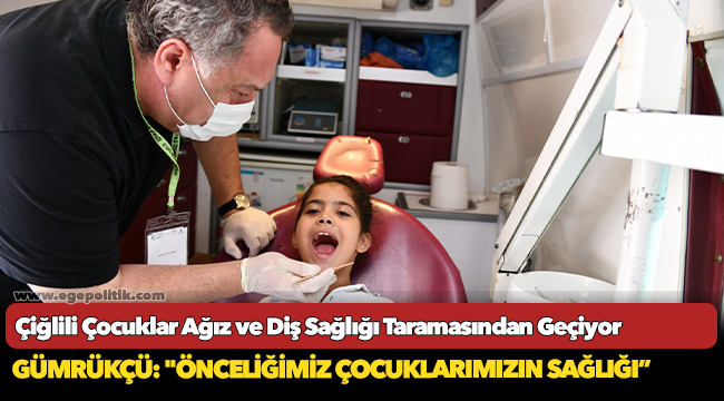 Çiğlili Çocuklar Ağız ve Diş Sağlığı Taramasından Geçiyor