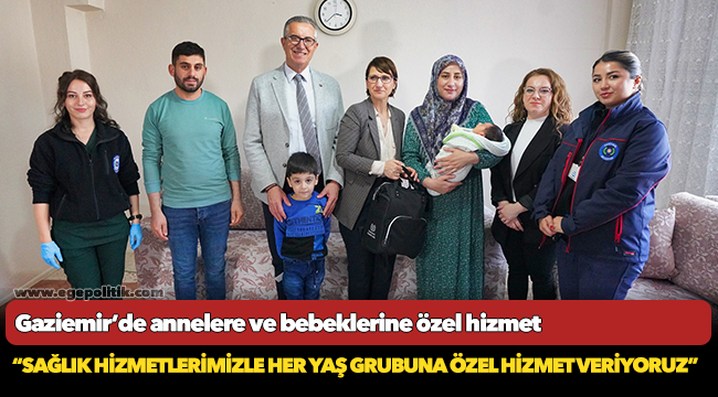 Gaziemir’de annelere ve bebeklerine özel hizmet
