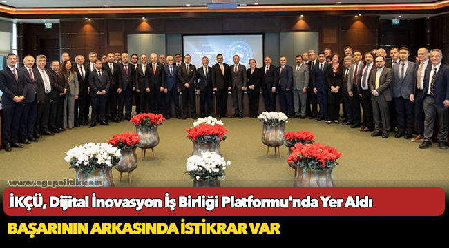 İKÇÜ, Dijital İnovasyon İş Birliği Platformu'nda Yer Aldı